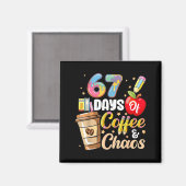 67 Days Of Coffee & Chaos Funny Teacher Six Se マグネット (正面/裏面)