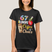 67 Days Of Coffee &amp; Chaos Funny Teacher Six Se Tシャツ (正面)