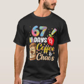 67 Days Of Coffee & Chaos Funny Teacher Six Se Tシャツ (正面)