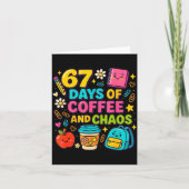67 Days Of Coffee And Chaos Funny Quote  カード (正面)