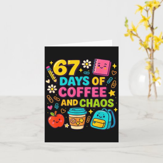 67 Days Of Coffee And Chaos Funny Quote  カード (黄色い花)