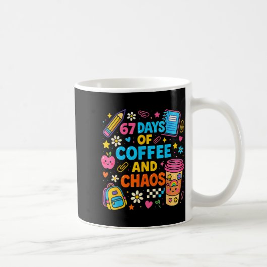 67 Days Of Coffee And Chaos Funny Quote コーヒーマグカップ (右)