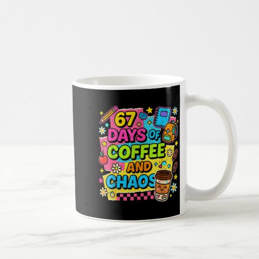 67 Days Of Coffee And Chaos Funny Quote コーヒーマグカップ (右)