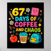 67 Days Of Coffee And Chaos Funny Quote  ポスター (正面)