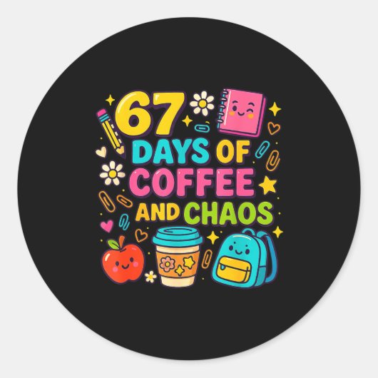 67 Days Of Coffee And Chaos Funny Quote  ラウンドシール (正面)