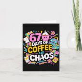 67 Days Of Coffee Chaos Teacher Life Funny School  カード (正面)
