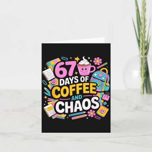 67 Days Of Coffee Chaos Teacher Life Funny School  カード (正面)