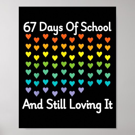 67 Days Of School And Still Loving It Rainbow Hear ポスター (正面)