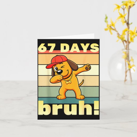 67 Days Of School Bruh Funny Meme Teachers Kids Da カード (黄色い花)