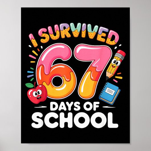 67 Days Of School I Survived Six Seven Days Funny  ポスター (正面)