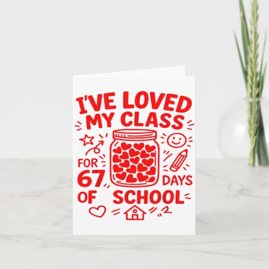 67 Days Of School Loved My Cl Funny Valentine Teac カード (正面)