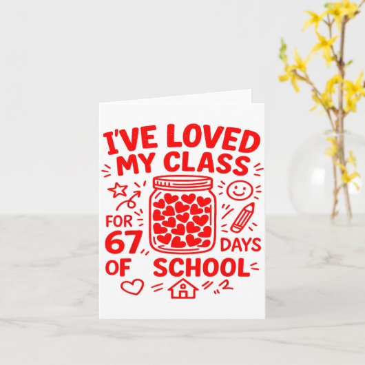 67 Days Of School Loved My Cl Funny Valentine Teac カード (黄色い花)