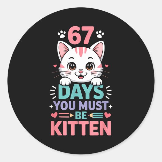 67 Days Of School You Must Be Kitten Cat 67th Day  ラウンドシール (正面)