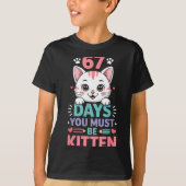 67 Days Of School You Must Be Kitten Cat 67th Day  Tシャツ (正面)