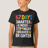 67 Days Smarter Kinder Stronger Braver Brighter  Tシャツ (正面)
