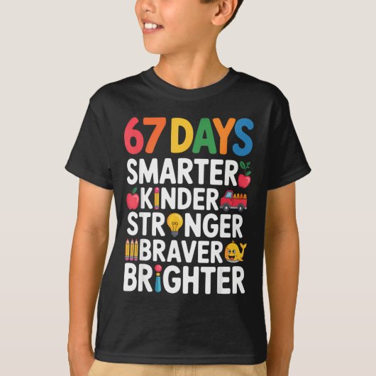 67 Days Smarter Kinder Stronger Braver Brighter  Tシャツ (正面)
