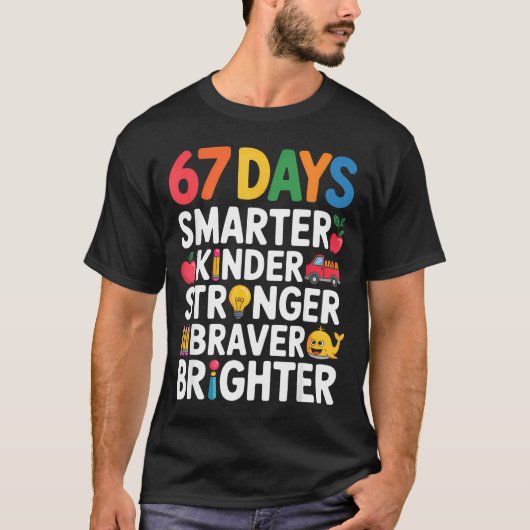 67 Days Smarter Kinder Stronger Braver Brighter Tシャツ (正面)