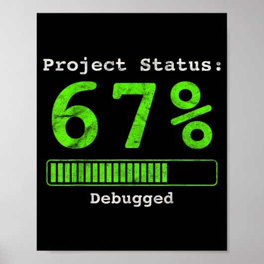 67 Debugging Geek Six Seven 67 Project Status Funn ポスター (正面)
