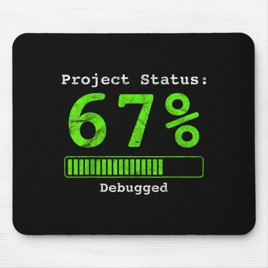 67 Debugging Geek Six Seven 67 Project Status Funn マウスパッド (正面)