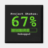 67 Debugging Geek Six Seven 67 Project Status Funn マグネット (正面)
