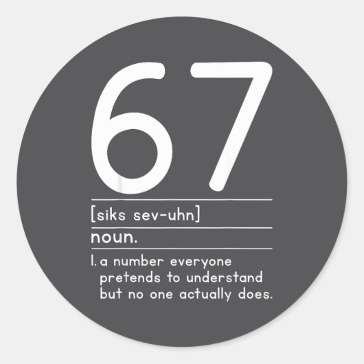 67 Definition The Meaning Of 67 Meme Funny Six Sev ラウンドシール (正面)