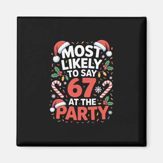67 Funny Christmas Meme Most Likely To Say 67 At T マグネット (正面)