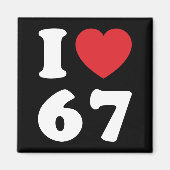 67 Funny Meme I Love Six Seven 67th Birthday マグネット (正面)