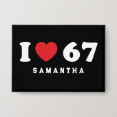 67 Funny Meme I Love Six Seven 67th Birthday 缶バッジ (正面)