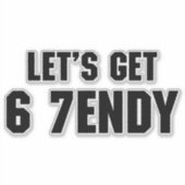 67 Funny Meme Let's get Six Seven Sendy 6 7endy シール (正面)