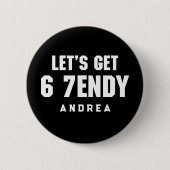 67 Funny Meme Let's get Six Seven Sendy 6 7endy 缶バッジ (正面)