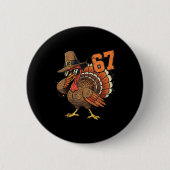 67 Funny Thanksgiving Turkey Meme Six Seven 6 7  缶バッジ (正面)