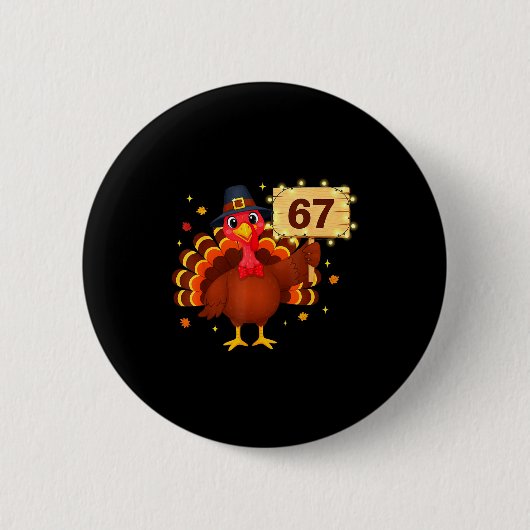 67 Funny Thanksgiving Turkey Meme Six Seven 6 7 Gi 缶バッジ (正面)