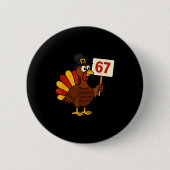 67 Funny Thanksgiving Turkey Meme Six Seven 6 7 Gi 缶バッジ (正面)