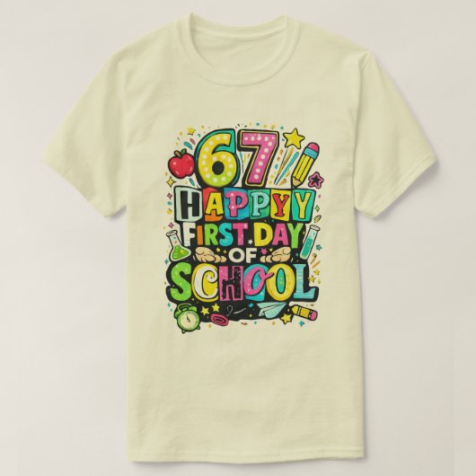 67 Happy First Day of School Tシャツ (デザイン正面)