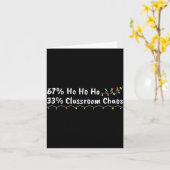67% Ho Ho Ho 33% Clroom Chaos Funny Christmas 67 T カード (黄色い花)