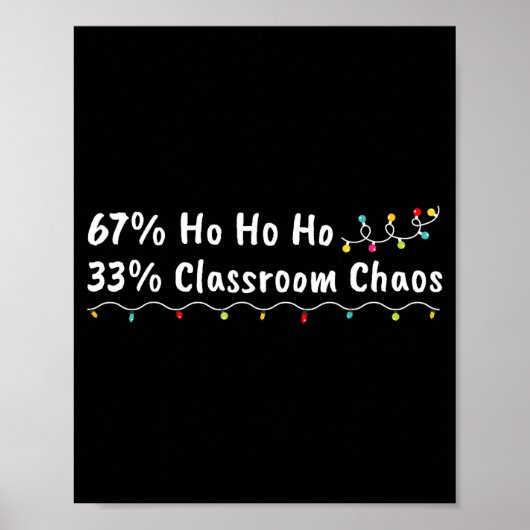 67% Ho Ho Ho 33% Clroom Chaos Funny Christmas 67 T ポスター (正面)