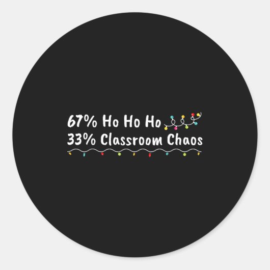 67% Ho Ho Ho 33% Clroom Chaos Funny Christmas 67 T ラウンドシール (正面)