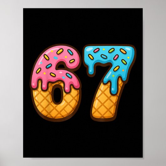 67 Ice Cream Drip Meme Funny Six Seven Gen Alpha S ポスター (正面)