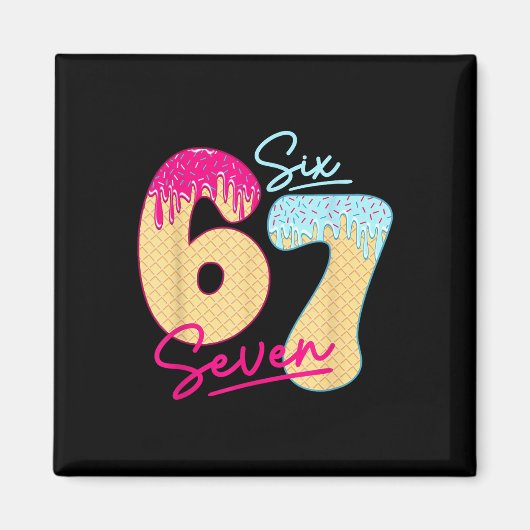 67 Ice Cream Drip Meme Funny Six Seven Gen Alpha S マグネット (正面)