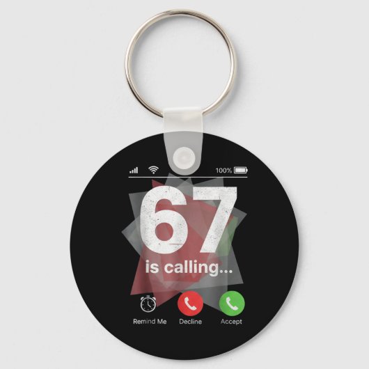 67 Is Calling Funny Gen Z Slang Meme Phone Screen  キーホルダー (正面)