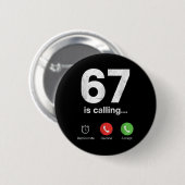 67 Is Calling Funny Gen Z Slang Meme Phone Screen 缶バッジ (正面&裏面)