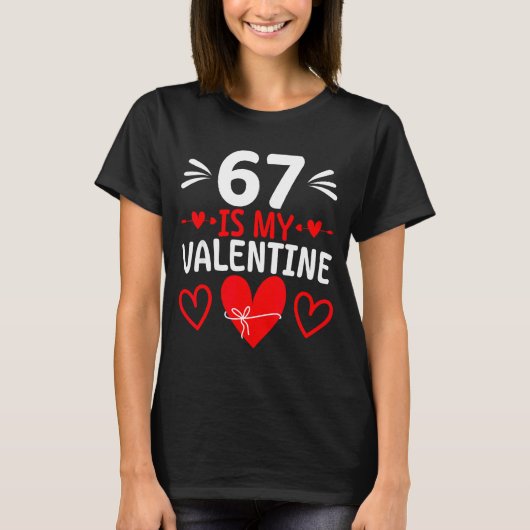 67 Is My Valentine Funny Six Seven Heart Meme Teen Tシャツ (正面)