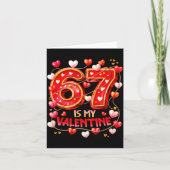 67 Is My Valentine Hearts Six Seven Meme Funny Say カード (正面)