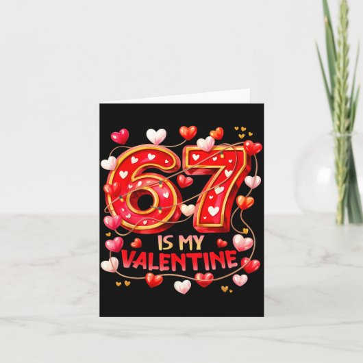 67 Is My Valentine Hearts Six Seven Meme Funny Say カード (正面)