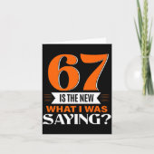 67 Is The New What I Was Saying Funny 67th Birthda カード (正面)