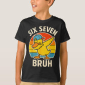 67 Meme 6 7 Bruh Duck Dabbing Six Seven Bruh Funny Tシャツ (正面)
