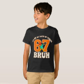 67 Meme 6 7 Numbers Dabbing Bruh It's My 67 Days O Tシャツ (正面フル)