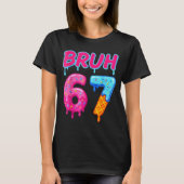 67 Meme 6 7 Numbers Ice Cream Six Seven Bruh Funny Tシャツ (正面)