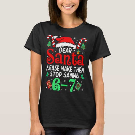 67 Meme Dear Santa 6 7 Funny Christmas Six Seven W Tシャツ (正面)