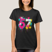 67 Meme Drip Spray Paint Six Seven 80s Bright Colo Tシャツ (正面)